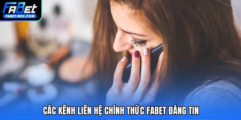 Các kênh liên hệ chính thức FABET đáng tin
