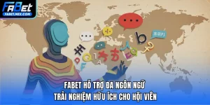 FABET Hỗ Trợ Đa Ngôn Ngữ