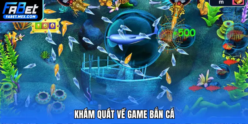 Khám quát về game bắn cá