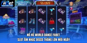 Nổ hũ World Dance FABET