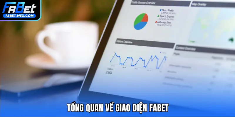 Tổng quan về giao diện FABET
